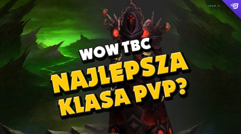 Najlepsza klasa PvP w WoW TBC, World of Warcraft, Burning Crusade, najlepsze melee, najlepsza klasa lecząca Pvp TBC, najlepszy healer TBC